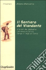 Il sentiero del viandante. A piedi da Abbadia Lariana a Colico lungo il lago di Como libro