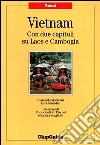 Vietnam. Con due capitoli su Laos e Cambogia libro