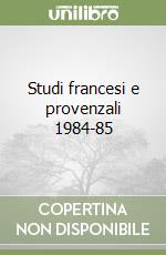 Studi francesi e provenzali 1984-85