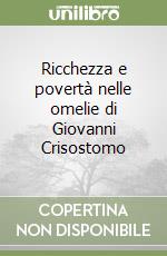 Ricchezza e povertà nelle omelie di Giovanni Crisostomo