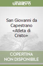 San Giovanni da Capestrano «Atleta di Cristo» libro