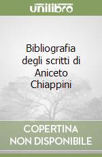 Bibliografia degli scritti di Aniceto Chiappini