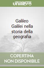 Galileo Galilei nella storia della geografia