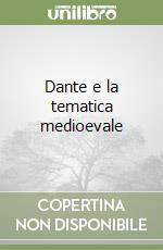 Dante e la tematica medioevale libro