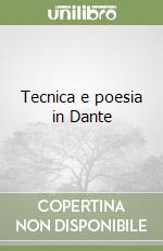 Tecnica e poesia in Dante libro