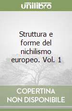 Struttura e forme del nichilismo europeo. Vol. 1 libro