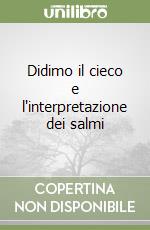 Didimo il cieco e l'interpretazione dei salmi libro