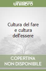 Cultura del fare e cultura dell'essere libro