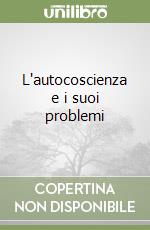 L'autocoscienza e i suoi problemi libro