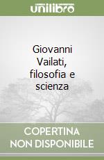 Giovanni Vailati, filosofia e scienza libro