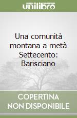 Una comunità montana a metà Settecento: Barisciano libro