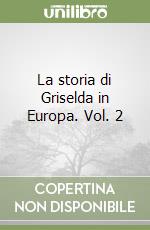 La storia di Griselda in Europa. Vol. 2 libro