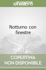 Notturno con finestre libro