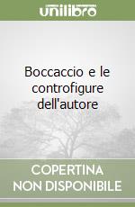 Boccaccio e le controfigure dell'autore libro