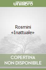 Rosmini «Inattuale» libro