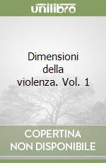 Dimensioni della violenza. Vol. 1 libro