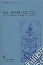 Gli insetti stecco. Un caso emblematico della tassonomia libro