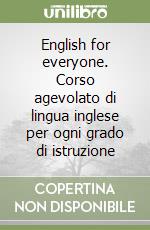 English for everyone. Corso agevolato di lingua inglese per ogni grado di istruzione libro