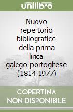 Nuovo repertorio bibliografico della prima lirica galego-portoghese (1814-1977)