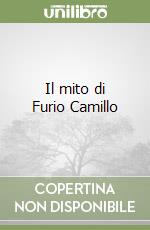 Il mito di Furio Camillo