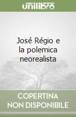 José Régio e la polemica neorealista libro