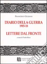 Diario della guerra 1915-18. Lettere dal fronte libro