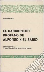 El cancionero profano de Alfonso X El Sabio