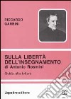 Sulla libertà dell'insegnamento di Antonio Rosmini. Guida alla lettura libro