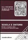 Scuola e dintorni. Manuale di sopravvivenza con excursus storico-normativo libro