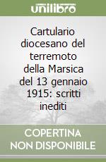 Cartulario diocesano del terremoto della Marsica del 13 gennaio 1915: scritti inediti