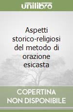 Aspetti storico-religiosi del metodo di orazione esicasta libro