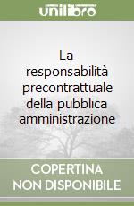 La responsabilità precontrattuale della pubblica amministrazione libro