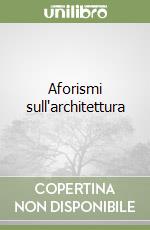 Aforismi sull'architettura libro