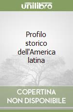 Profilo storico dell'America latina libro