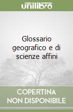 Glossario geografico e di scienze affini