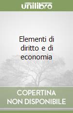 Elementi di diritto e di economia libro