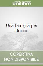 Una famiglia per Rocco