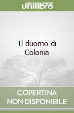 Il duomo di Colonia libro