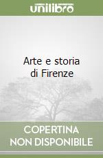 Arte e storia di Firenze libro