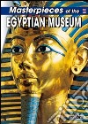 The masterpieces of the Egyptian Museum of Cairo libro