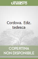 Cordova. Ediz. tedesca libro