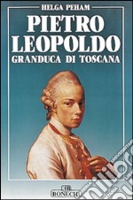 Pietro Leopoldo granduca di Toscana libro