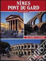 Nîmes-Pont du Gard. Ediz. francese libro