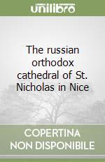 The russian orthodox cathedral of St. Nicholas in Nice libro