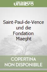 Saint-Paul-de-Vence und die Fondation Maeght