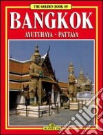 Bangkok. Ayutthaya-Pattaya. Ediz. inglese libro