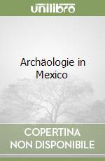 Archäologie in Mexico libro