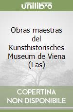 Obras maestras del Kunsthistorisches Museum de Viena (Las) libro