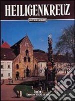 Heiligenkreuz. Ediz. tedesca libro