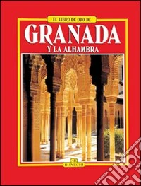 Granada e l'Alhambra. Ediz. spagnola libro